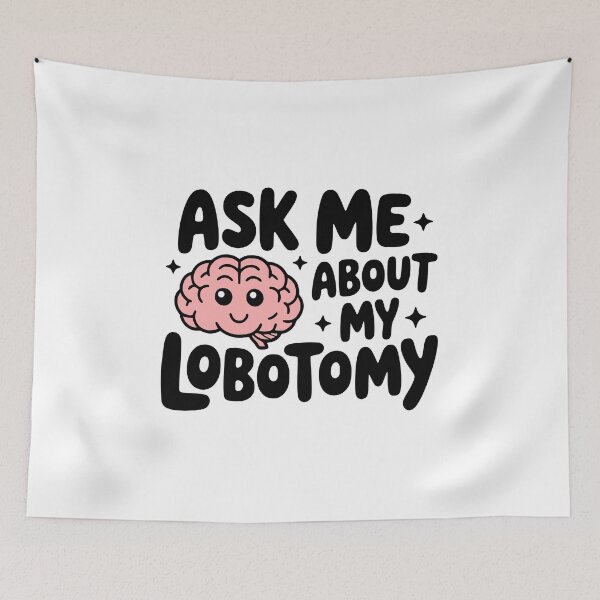 Item preview, Ask Me About My Lobotomy! Cute Brain designed and sold by PMCreative.