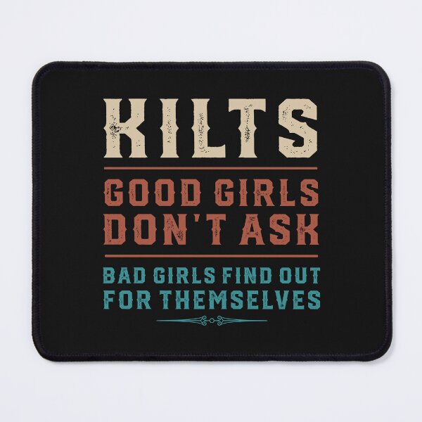 Item preview, Kilts Good Girls Don't Ask Funny Scottish Kilt Joke Saying Gift designed and sold by alenaz.