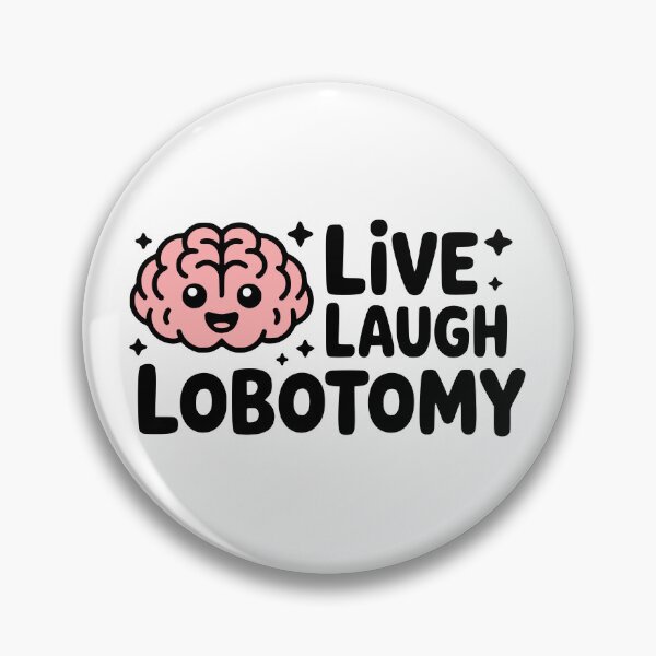 Item preview, Live Laugh Lobotomy! Cute Brain Pun designed and sold by PMCreative.