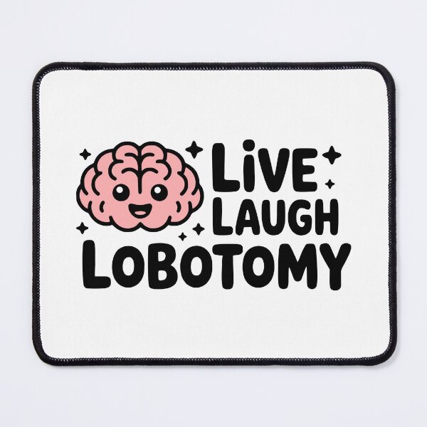 Item preview, Live Laugh Lobotomy! Cute Brain Pun designed and sold by PMCreative.