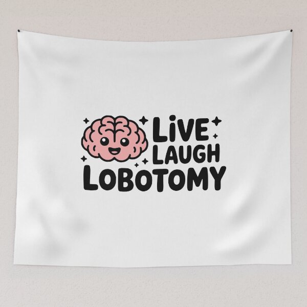 Item preview, Live Laugh Lobotomy! Cute Brain Pun designed and sold by PMCreative.
