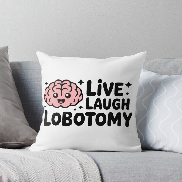 Item preview, Live Laugh Lobotomy! Cute Brain Pun designed and sold by PMCreative.