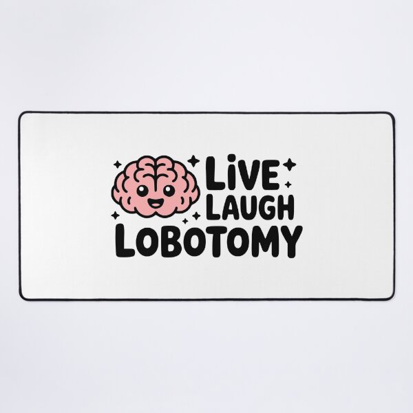 Item preview, Live Laugh Lobotomy! Cute Brain Pun designed and sold by PMCreative.