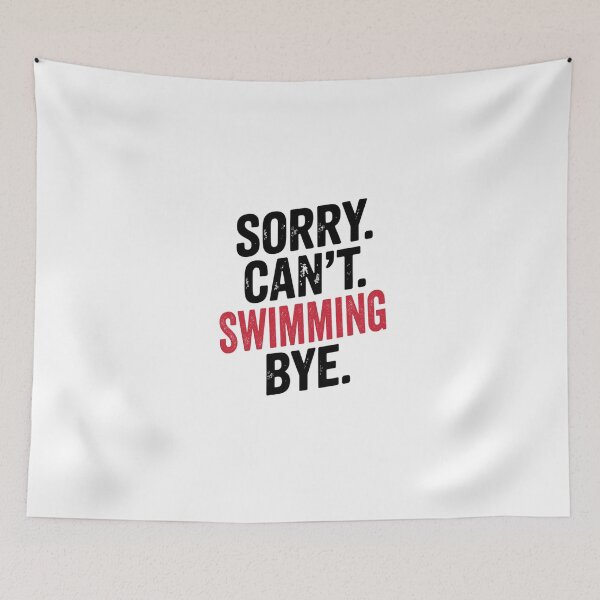 Item preview, Sorry can't Swimming bye - Funny Swimming Lover designed and sold by Oussinc.