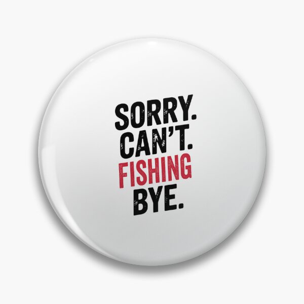 Item preview, Sorry can't Fishing bye - Funny Fishing Lover designed and sold by Oussinc.