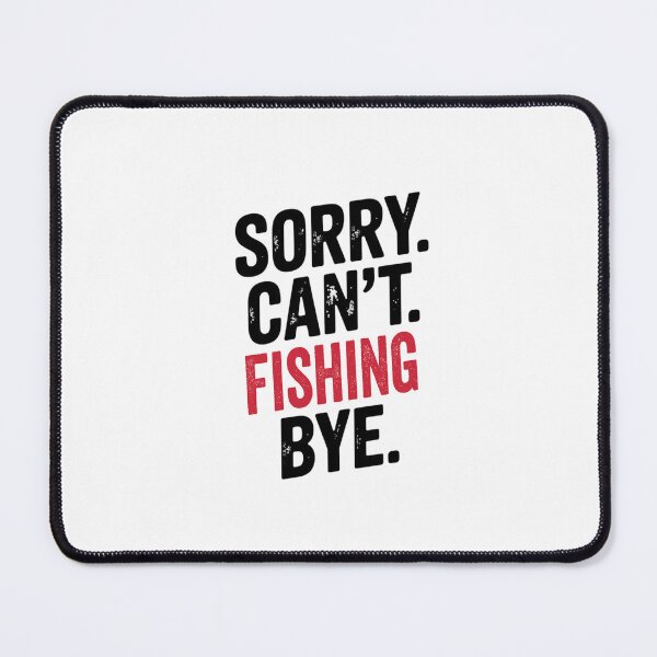 Item preview, Sorry can't Fishing bye - Funny Fishing Lover designed and sold by Oussinc.