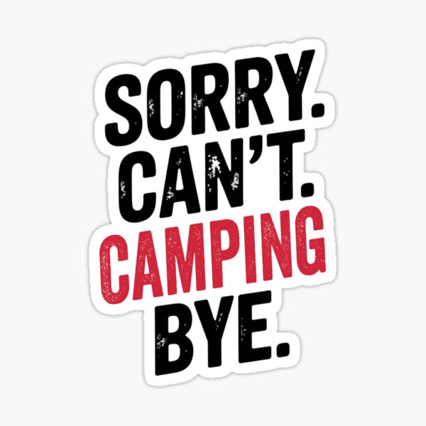 Item preview, Désolé, je ne peux pas faire de camping, au revoir - Funny Camping Lover designed and sold by Oussinc.