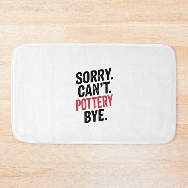 Item preview, Sorry can't Pottery bye - Funny Pottery Lover designed and sold by Oussinc.