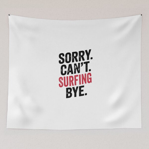 Item preview, Sorry can't Surfing bye - Funny Surfing Lover designed and sold by Oussinc.