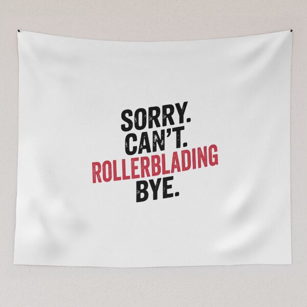 Item preview, Sorry can't Rollerblading bye - Funny Rollerblading Lover designed and sold by Oussinc.