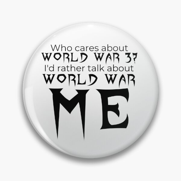 Item preview, Who Cares About WW3? designed and sold by Mister Shushy.