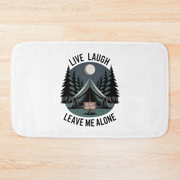 Item preview, Live, Laugh, Leave Me Alone – Funny Nature Camp Retreat Design designed and sold by ThatBBStore.