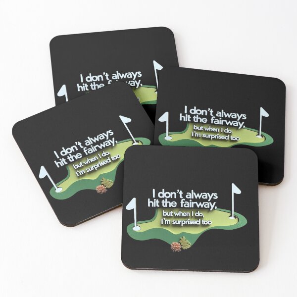 Item preview, I Don't always hit the fairway... designed and sold by WeekendGolfer.