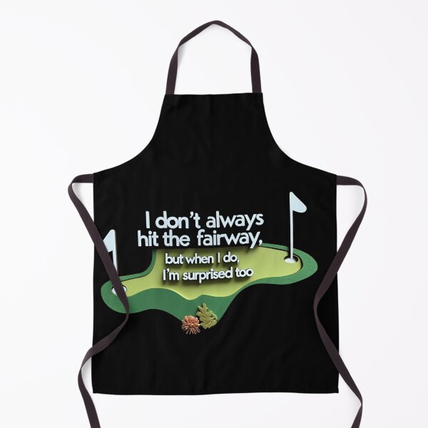 Item preview, I Don't always hit the fairway... designed and sold by WeekendGolfer.