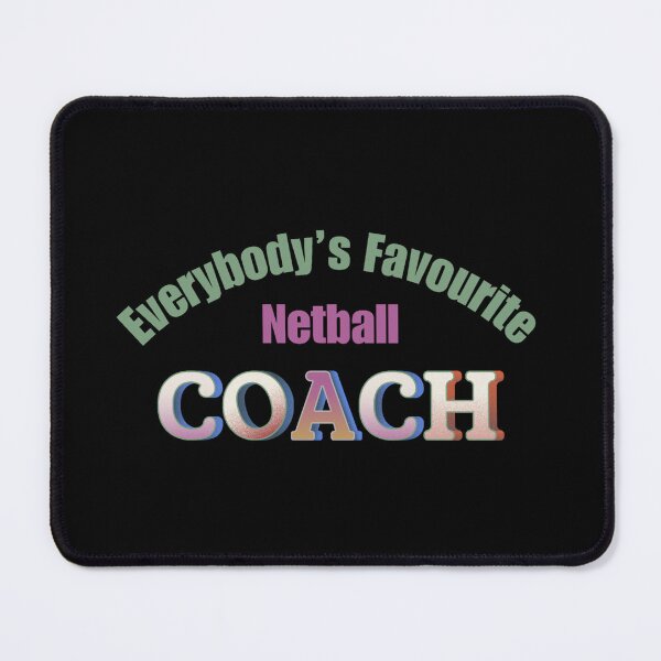 Item preview, Everybody’s Favourite Netball Coach designed and sold by DixieGirlStudio.