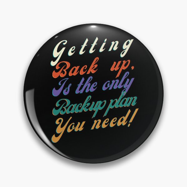 Item preview, Getting Back Up Is The Only Backup Plan You Need! designed and sold by AJBiloxi.