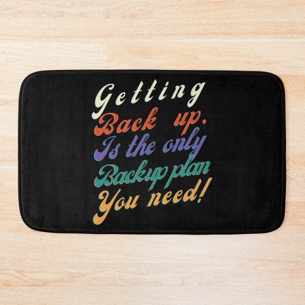 Item preview, Getting Back Up Is The Only Backup Plan You Need! designed and sold by AJBiloxi.