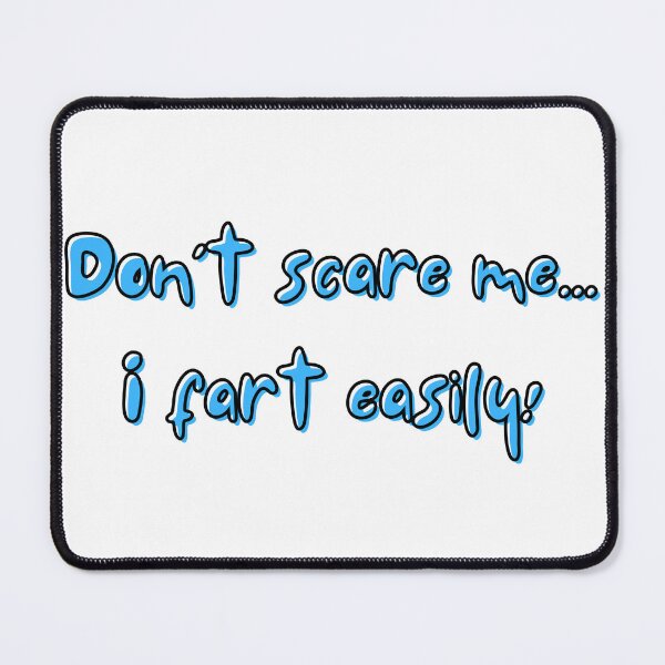 Item preview, Don't scare me, I fart easily! designed and sold by The Tired Mamma.