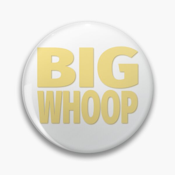 Item preview, BIG WHOOP designed and sold by InGFocus.