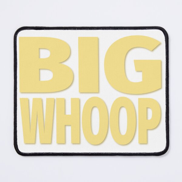 Item preview, BIG WHOOP designed and sold by InGFocus.
