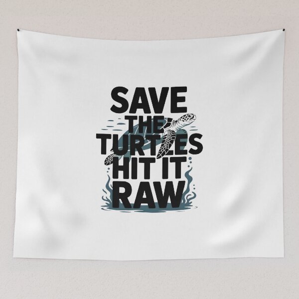 Item preview, Save the Turtles Hit It Raw – Funny Quote with Sea Turtle Art designed and sold by Moad Fahim.