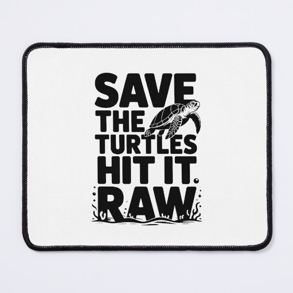 Item preview, Save the Turtles Hit It Raw – Funny Quote with Sea Turtle Art designed and sold by Moad Fahim.