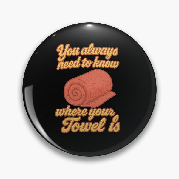Item preview, You Always Need to Know Where Your Towel Is designed and sold by MAF_Merch.
