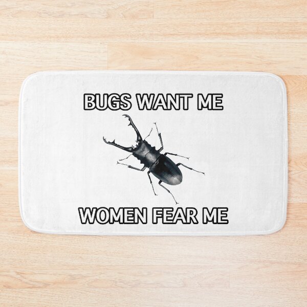 Item preview, Bugs Want Me Women Fear Me designed and sold by InaccurateDinosaur.