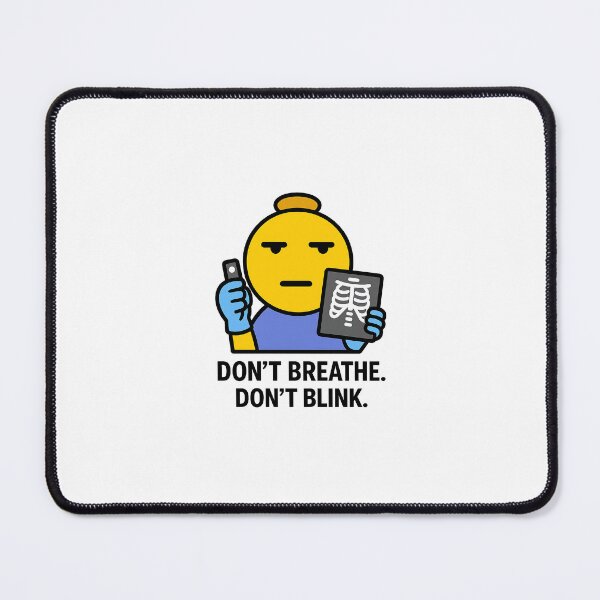 Item preview, X-Ray Tech Emoji – “DON’T BREATHE. DON’T BLINK.” Sticker designed and sold by spisc01.