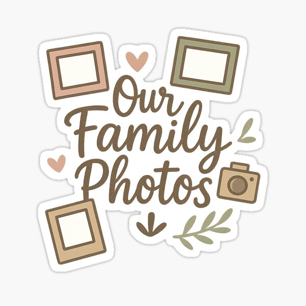 OUR FAMILY PHOTOS Sticker