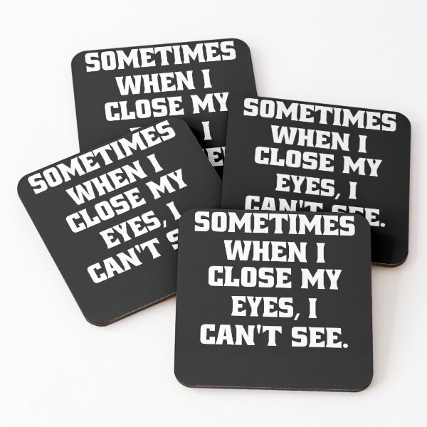 Item preview, Funny Sarcastic Humor Sometimes, When I Close My Eyes, I Can't See. designed and sold by fantasticdesign.