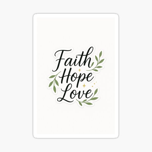 FAITH HOPE LOVE Sticker