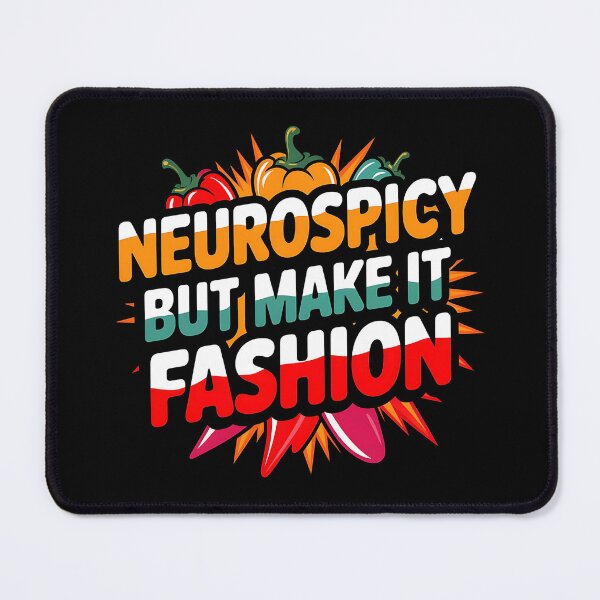 Item preview, Neurospicy But Make It Fashion, Bold ADHD Design designed and sold by Bliss Find And Design.