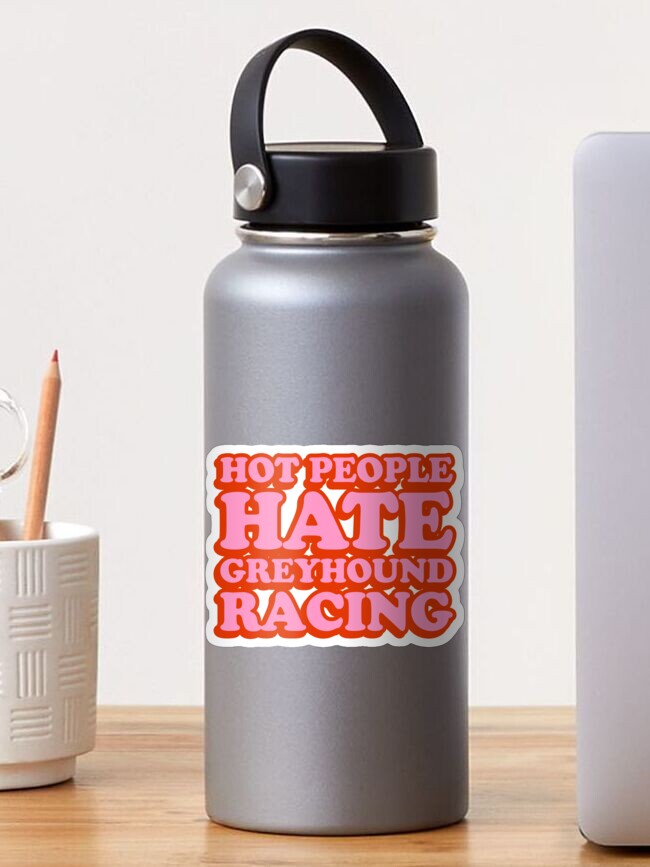 Thumbnail 1 von 3, Sticker, HEISSE LEUTE HASSEN WINDHUNDRENNEN designt und verkauft von sophiailiana.