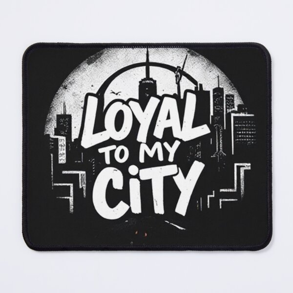 Item preview, Loyal To My City designed and sold by StreetWave01.