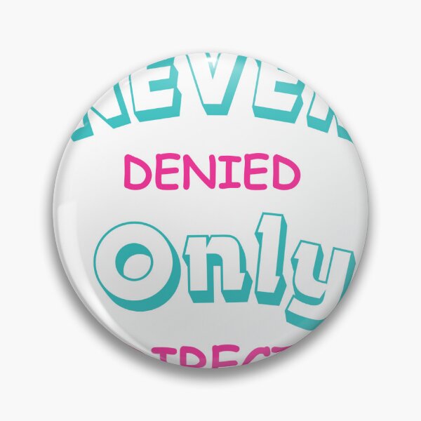 Item preview, Never Denied only redirected designed and sold by Lapaloma12.