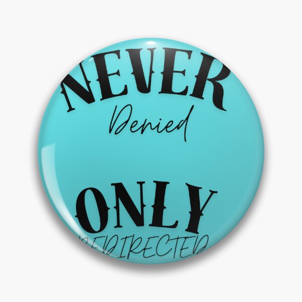 Item preview, Never Denied only redirected designed and sold by Lapaloma12.