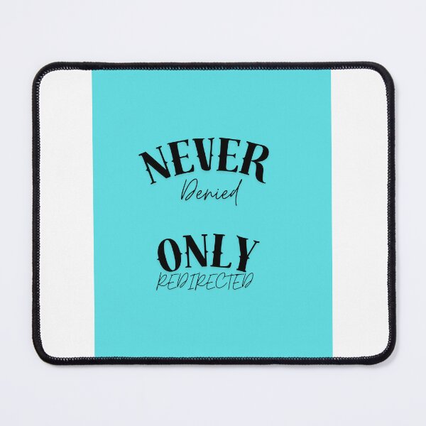 Item preview, Never Denied only redirected designed and sold by Lapaloma12.