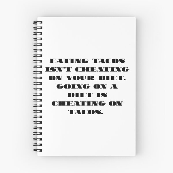 Item preview, Eating tacos isn't cheating on a diet, it's cheating on tacos.  designed and sold by NicMacTees.