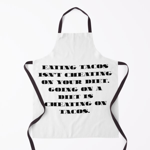 Item preview, Eating tacos isn't cheating on a diet, it's cheating on tacos.  designed and sold by NicMacTees.
