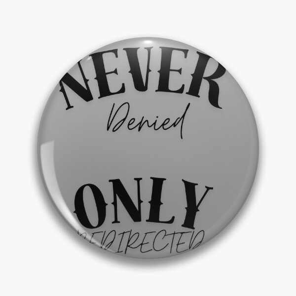Item preview, Never Denied only redirected designed and sold by Lapaloma12.