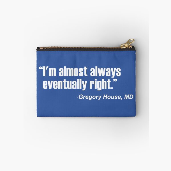 Item preview, House MD I'm Almost Always Eventually Right designed and sold by Jandsgraphics.