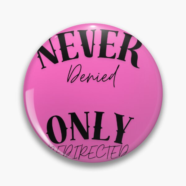 Item preview, Never Denied only redirected designed and sold by Lapaloma12.