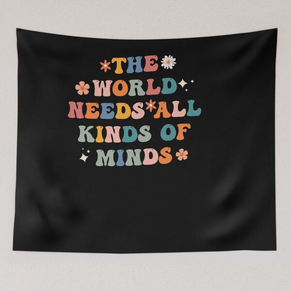 Item preview, The world Needs all kind of minds - To all beautiful special education SPED Teacher beautiful Groovy design  designed and sold by Artsy Apparels.