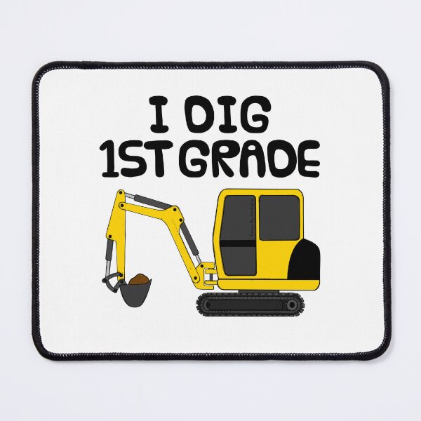 Item preview, I Dig 1st Grade, Construction Digger, First Day Of School designed and sold by doodlerob.