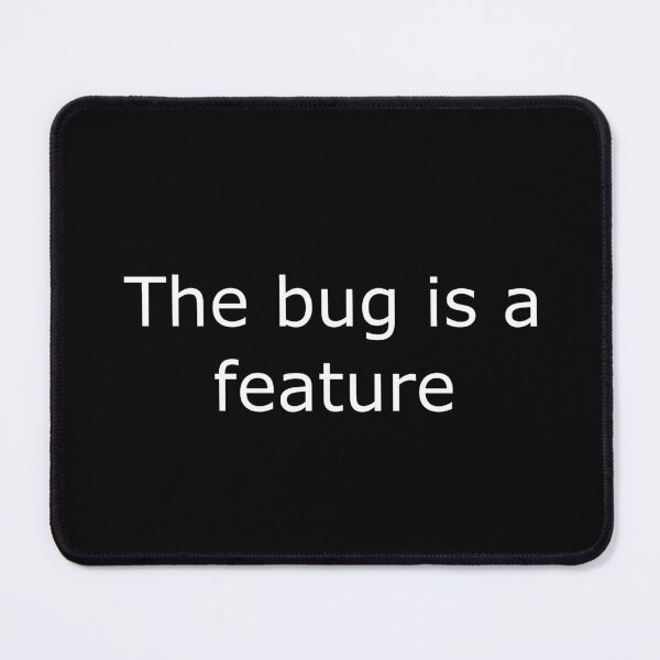 Item preview, Funny Programmer Shirt – ‘The bug is a feature’ Quote” designed and sold by DryRunDesigns.