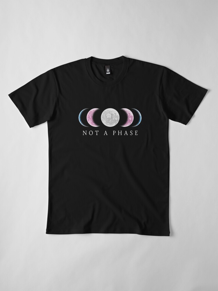its not a phase t shirt
