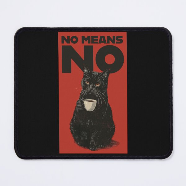 Item preview, No means no black cat designed and sold by La Loca.