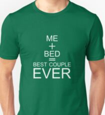 Me + Bed = Best Couple Ever Funny Unisex T-Shirt