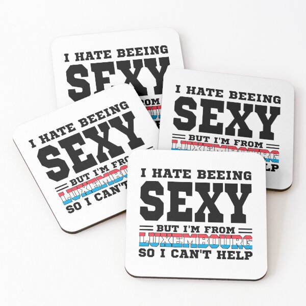 Item preview, I hate beeing Sexy but I'm form Luxembourg so I can't help designed and sold by BYNDART.